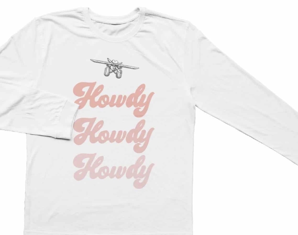 Howdy Howdy Howdy Long Sleeve Tshirt - FTC